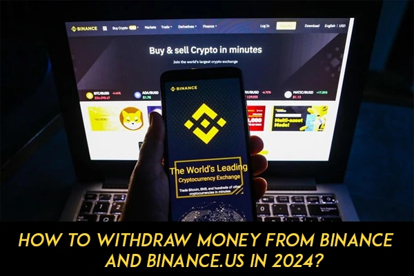 How to Withdraw Money from Binance and BinanceUS in 2024